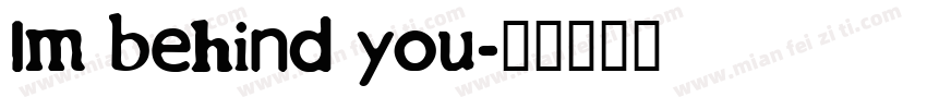 Im behind you字体转换